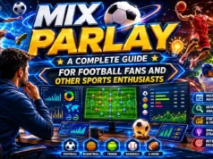 Mix Parlay, Panduan Memahami Bagi Penggemar Sepak Bola dan Olahraga Lainnya Mix Parlay